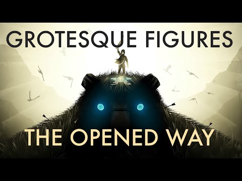 Grotesque Figures : The Opened Way |  Epic Dual Version | Shadow of the Colossus