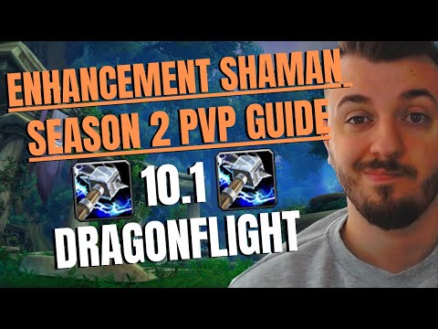 ENHANCEMENT SHAMAN 10.1 PVP GUIDE DRAGONFLIGHT