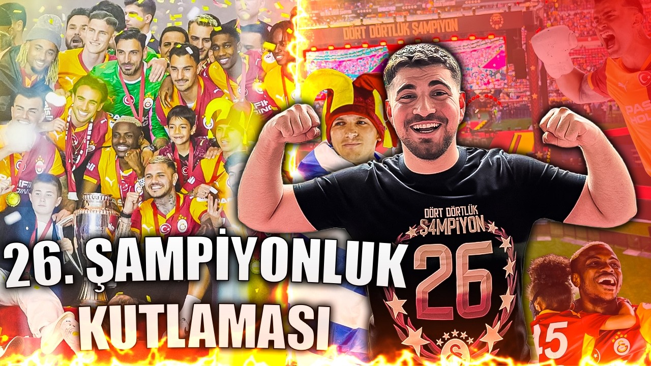 GALATASARAY 26. ŞAMPİYONLUK KUTLAMALARI 🔥 4 SENE ÜST ÜSTE
