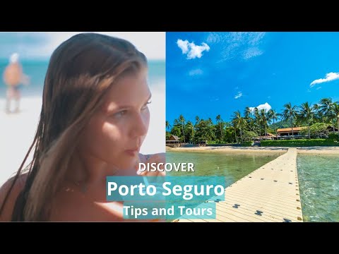 Everything You Need to Know Before Visiting Porto Seguro, Bahia