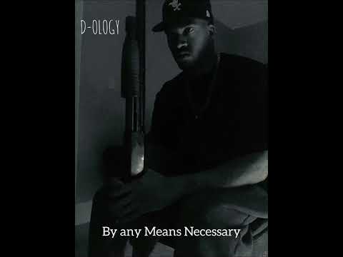 D-OLOGY - By any Means Necessary @worldstarhiphop