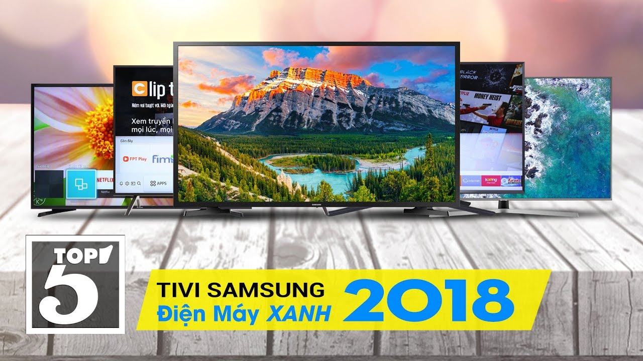 Top 10 tivi Samsung bán chạy nhất Điện máy XANH năm 2018