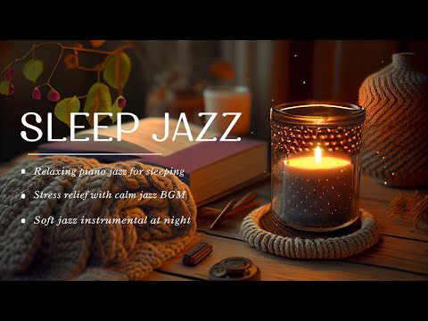 Nighttime Sleep Jazz Music - Soft Piano Jazz Instrumental Music - 24/7 vs Relax of Background Music