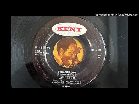 Lowell Fulsom - Tomorrow (Kent) 1967