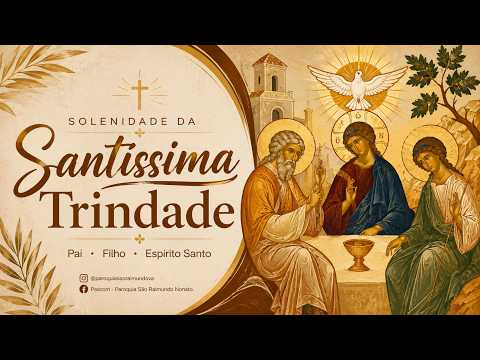 31/05/2026 — Santa Missa — Solenidade do Domingo da Santíssima Trindade | 08h