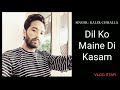 Dil Ko Maine Di Kasam Full Audio Kaler Chhalla Satnam Kalwan NEW BOLLYWOOD SONGS
