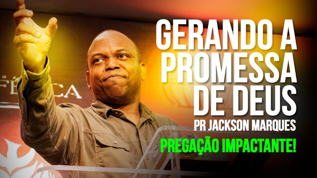 Como Gerar a Promessa de Deus em Sua Vida | Pr. Jackson Marques