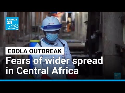 Ebola outbreak raises fears of wider spread in Central Africa