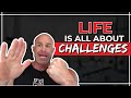 Life is All About Challenges - Embrace Obstacles and Overcome Them!