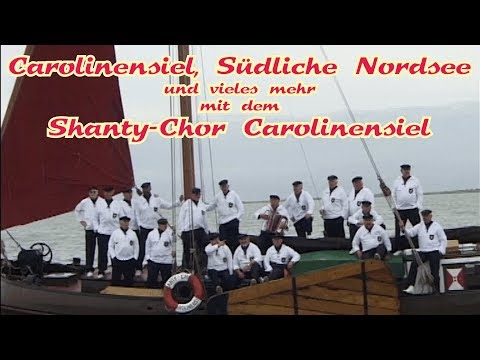 Carolinensiel, Südliche Nordsee und vieles mehr mit dem Shanty Chor Carolinensiel