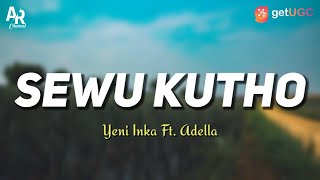 Download lagu Lirik Lagu Sewu Kutho Yeni Inka Ft Adella....mp3