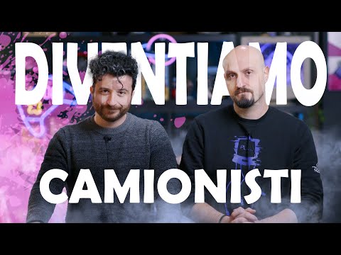 DIVENTIAMO CAMIONISTI