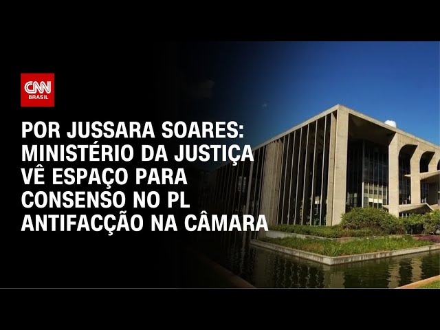 Ministério da Justiça vê espaço para consenso no PL Antifacção na Câmara | CNN PRIME TIME