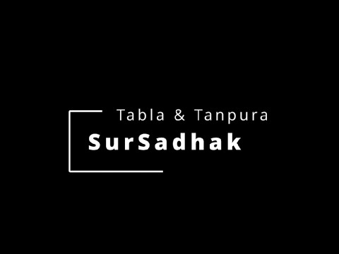 SurSadhak: Tabla & Tanpura Video