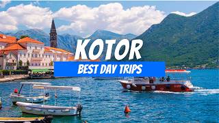7 Best Day Trips from Kotor | Kotor Day Trip Destinations