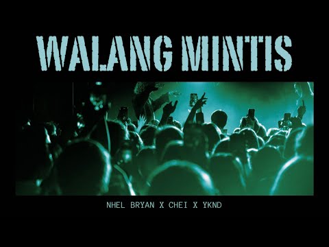 Walang Mintis - Nhel Bryan x Chei x Yknd