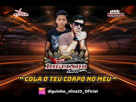 Diguinho_Silva " Música COLA O TEU CORPO NO MEU "