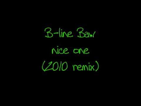 B-line Baw - nice one (2010 mix)