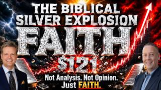 THE BIBLICAL SILVER EXPLOSION | Why FAITH Matters More Than Analysis!