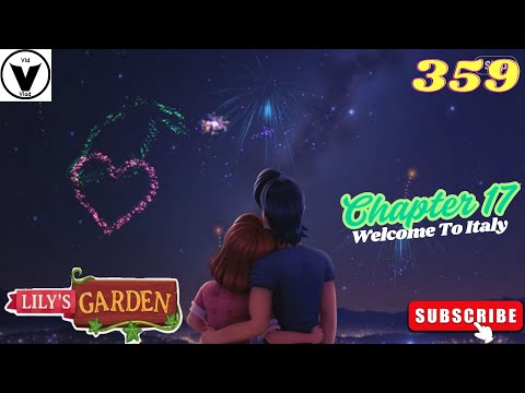 Lily's Garden Day 359 - Chapter 17 - Welcome To Italy