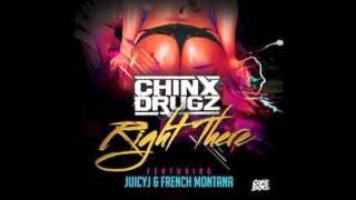 Chinx Drugz Ft. French Montana & Juicy J - Right There (Dirty/Untagged)