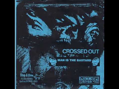 Crossed Out / Man Is The Bastard ‎– Split (Full)