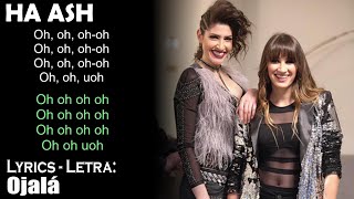 HA ASH - Ojalá (Lyrics Spanish-English) (Español-Inglés)