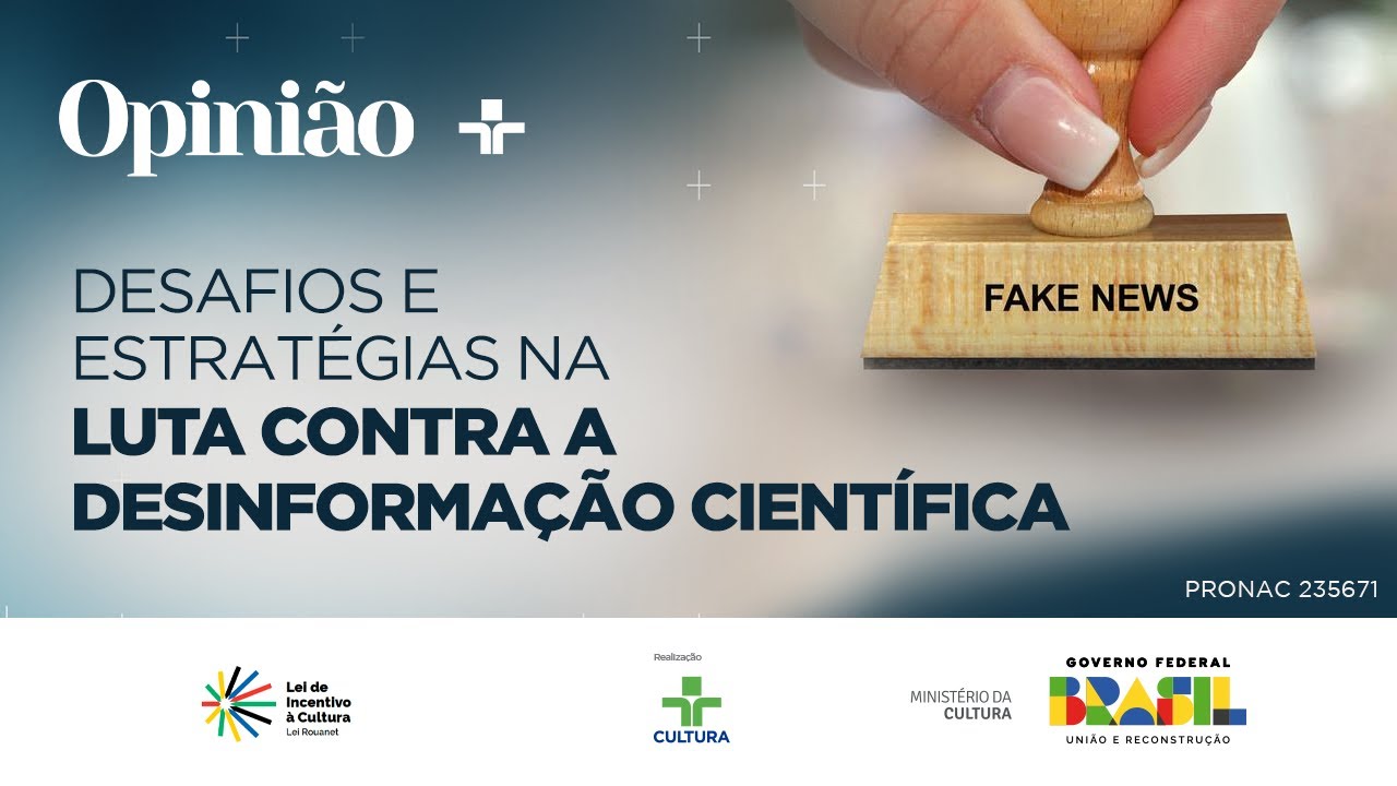 Opinião | Desafios e estratégias na luta contra a desinformação científica | 05/07/2024