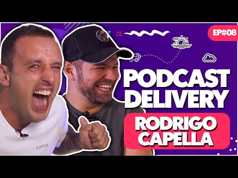 RODRIGO CAPELLA E VICTOR SARRO - PODCAST DELIVERY -  EP#08