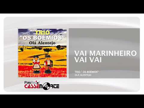 Trio Os Boémios -  Vai Marinheiro Vai Vai