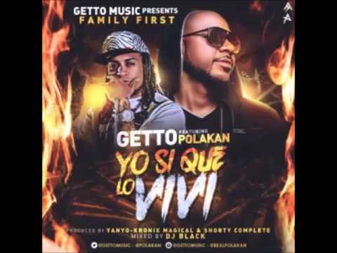 Getto Ft Polakan – Yo Si Que Lo Viví