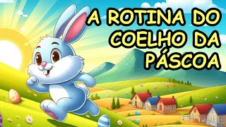 A ROTINA DO COELHO DA PÁSCOA História Infantil #historiainfantilparadormir #historiainfantil #pascoa