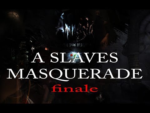 AMNESIA CUSTOM STORYtime - A SLAVES MASQUERADE (end)