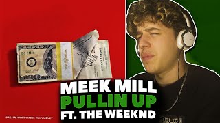 Meek Mill &amp; The Weeknd - Pullin Up REACTION! [First Time Hearing]