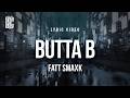 Fatt Smaxk - Butta B | Lyrics