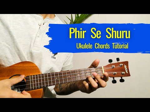 Phir Se Shuru | Ashu Shukla | Ukulele Chords for Beginners | Easy Notes