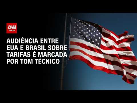 Tarifaço dos EUA: Audiência sobre tarifas é marcada por tom técnico | CNN PRIME TIME