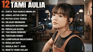 Download lagu Tami Aulia Full Album Cinta Tak Harus Memiliki Lagu Galau Viral Tiktok 2025 mp3