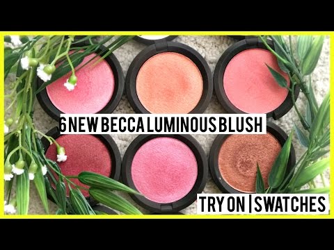 6 NEW Becca Luminous Blush TRY ON & Swatches!