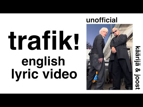 TRAFIK! ENGLISH LYRICS | Käärijä & Joost Klein (Unofficial)