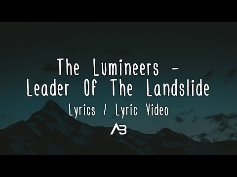 The Lumineers - Leader Of The Landslide (Lyrics / Lyric Video)