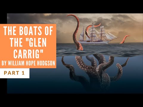 The Boats of the "Glen Carrig" by William Hope Hodgson (Part 1)