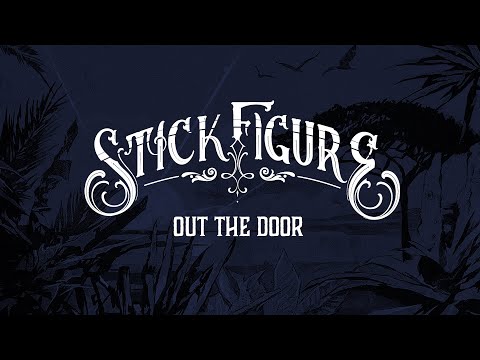 Stick Figure – "Out the Door"