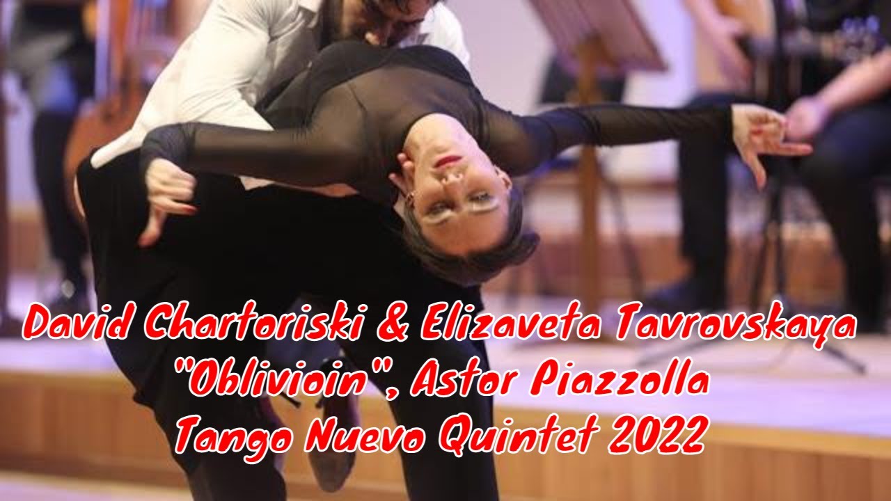 David Chartoriski & Elizaveta Tavrovskaya, "Oblivioin", Astor Piazzolla, Tango Nuevo Quintet 2022