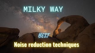 ✨Milky Way ✨Best NOISE REDUCTION techniques!