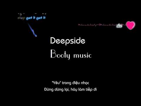 Booty music - Deepside (Vietsub+Karaoke)