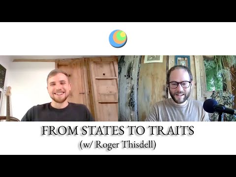 Metamodern Spirituality | From States to Traits: The Phenomenology of No Self (w/ Roger Thisdell)