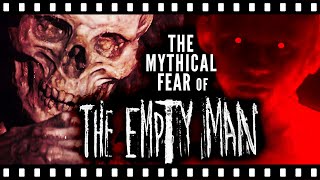 Exploring The Mythical Fear of THE EMPTY MAN