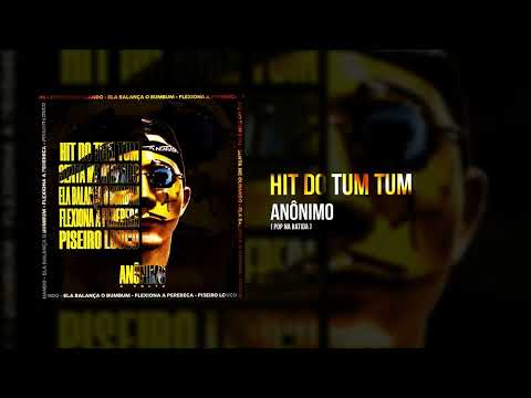MC ANÔNIMO - HIT DO TUM TUM  TUM