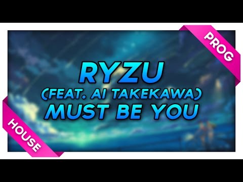 Ryzu - Must Be You (Feat. Ai Takekawa)